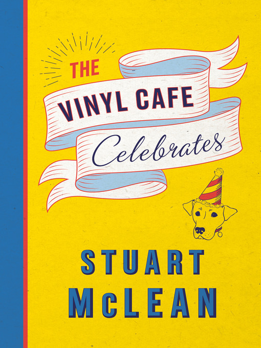 Title details for The Vinyl Cafe Celebrates by Stuart McLean - Available